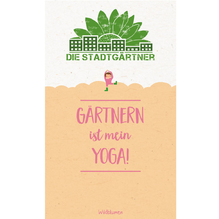 Illustration mit Text "Gärtnern ist mein Yoga!" und einer Grafik einer Person in Yoga-Pose, darüber "Die Stadtgärtner" und städtische Elemente mit Pflanzen.