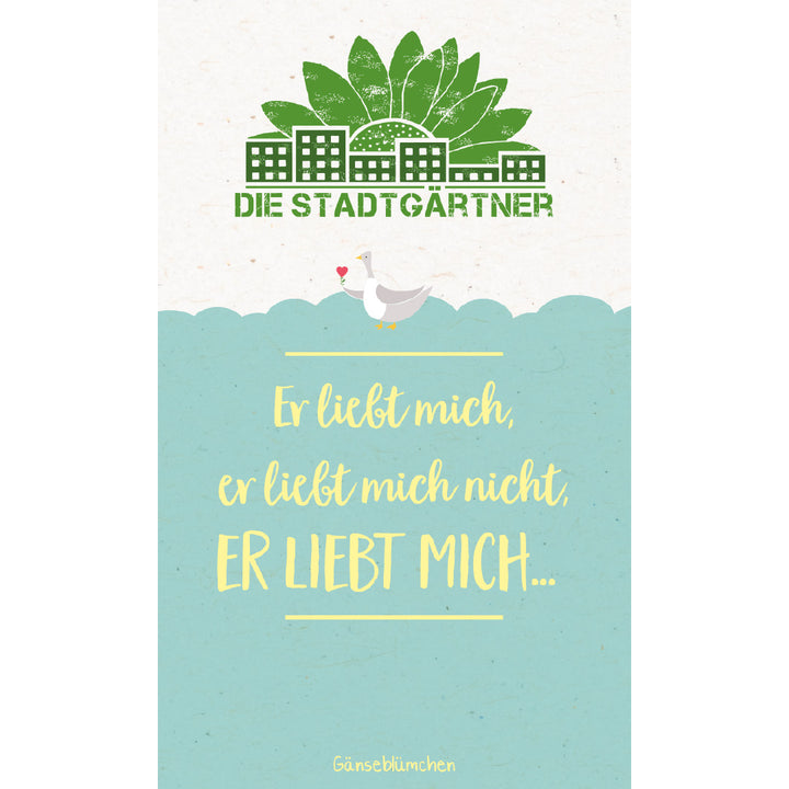 Illustration eines Posters mit dem Text "Die Stadtgärtner. Er liebt mich, er liebt mich nicht, ER LIEBT MICH..." und einem Bild einer Gans, die ein Blumenblatt hält.